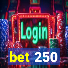 bet 250